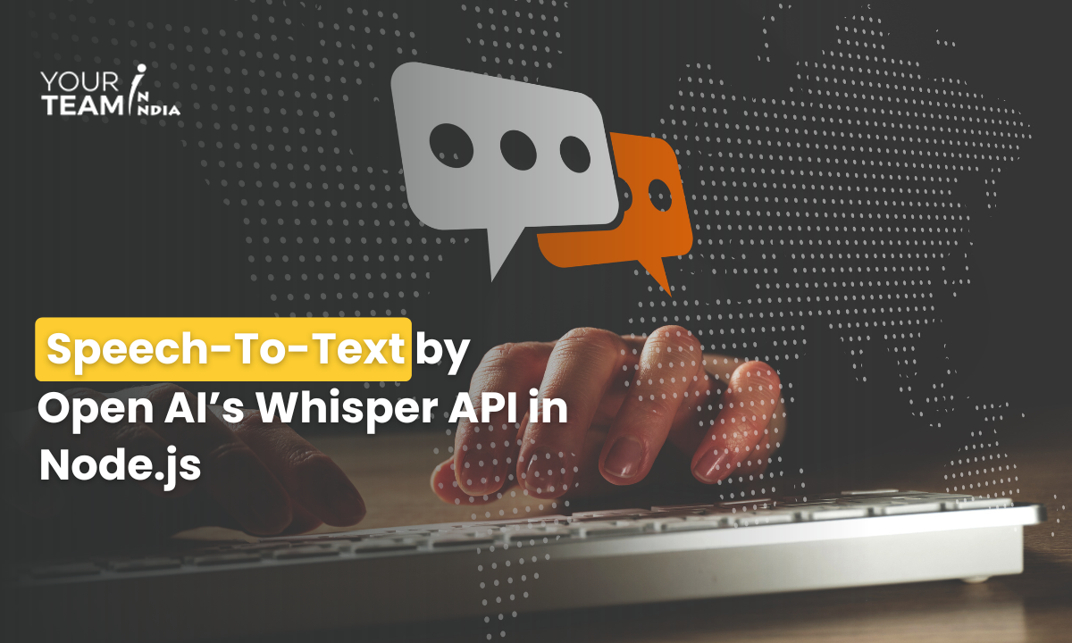 Speech-To-Text By Open AI’s Whisper API In Node.js